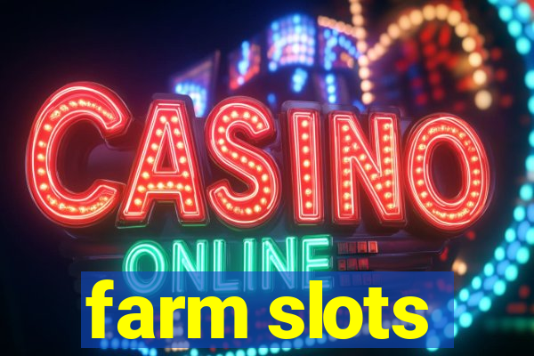 farm slots